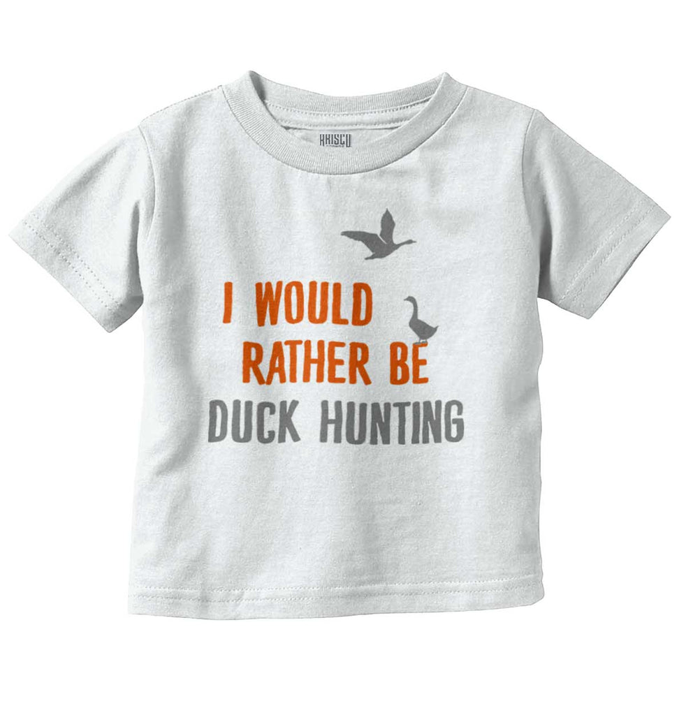 Rather Be Duck Hunting Infant Toddler T Shirt-Direct To Garment Print-Brisco Baby