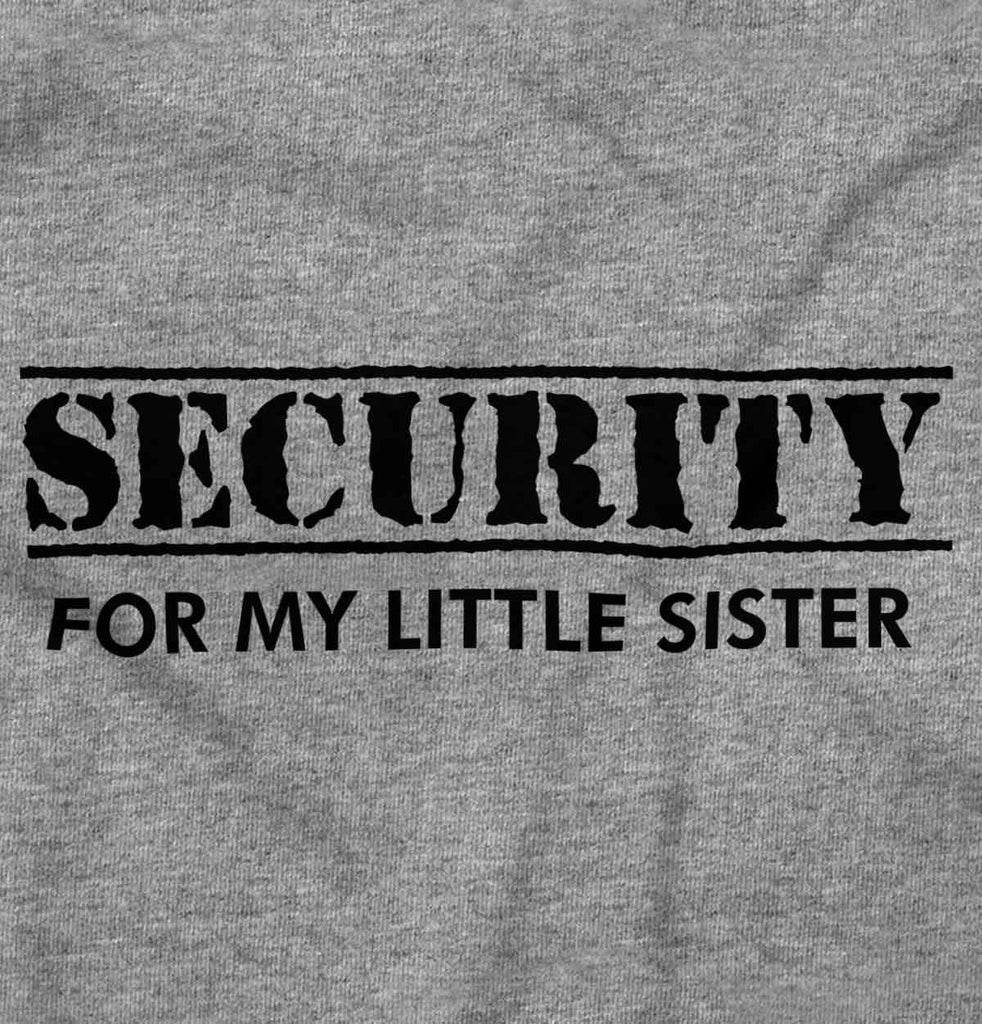 Security For My Little Sister Romper Bodysuit-Direct To Garment Print-Brisco Baby