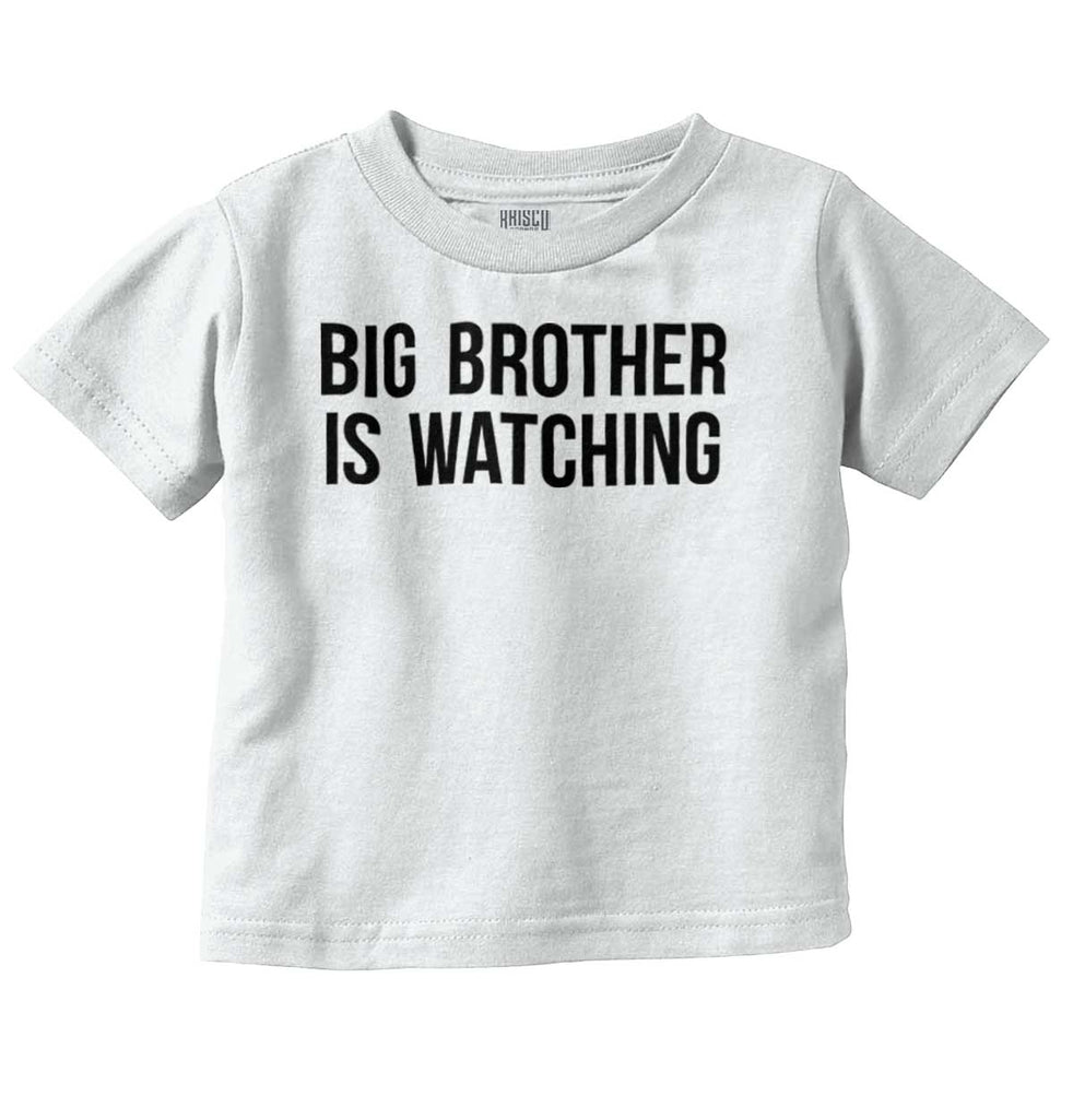 Big Brother Is Watching Infant Toddler T Shirt-Direct To Garment Print-Brisco Baby
