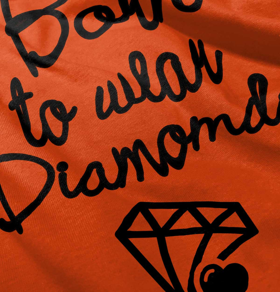 Born To Wear Diamond Infant Toddler T Shirt-Direct To Garment Print-Brisco Baby