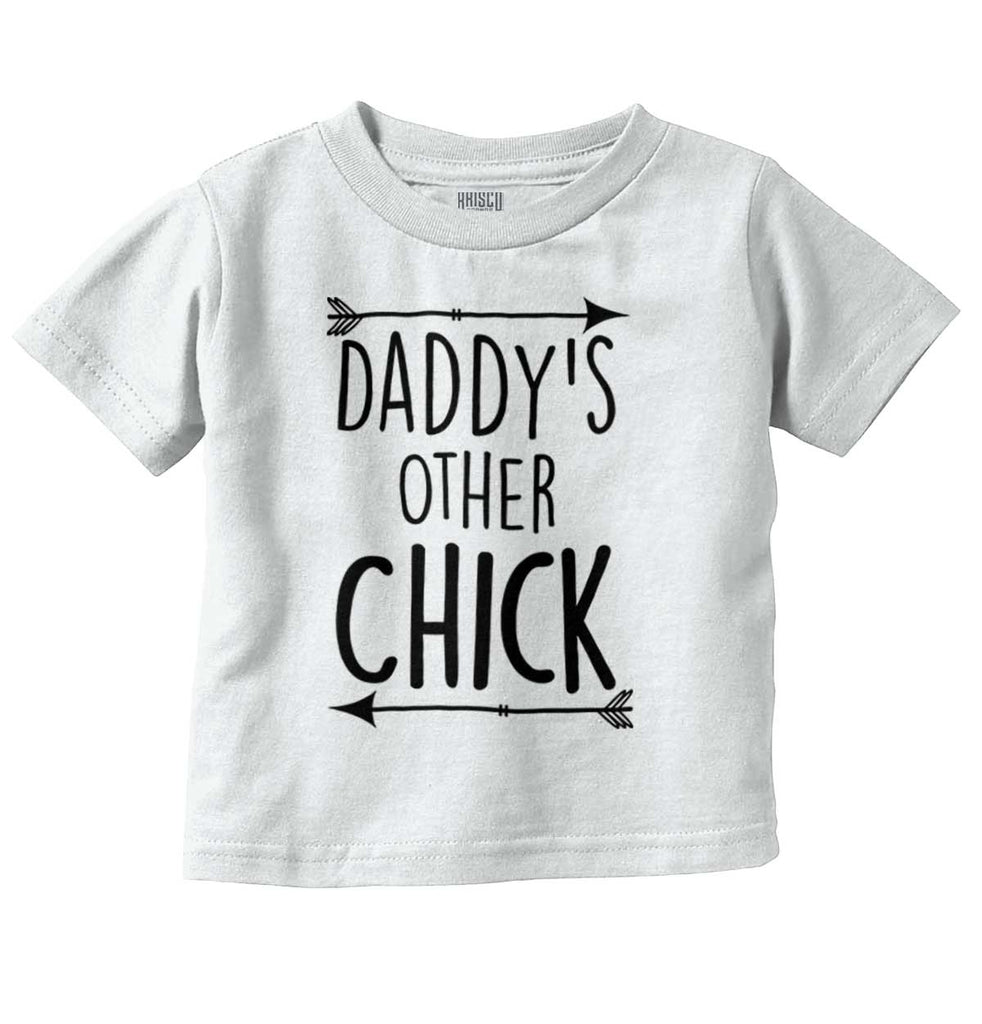 Daddy's Other Chick Infant Toddler T Shirt-Direct To Garment Print-Brisco Baby