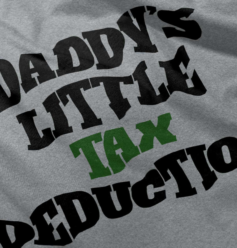 Dads Tax Deduction Infant Toddler T Shirt-Direct To Garment Print-Brisco Baby