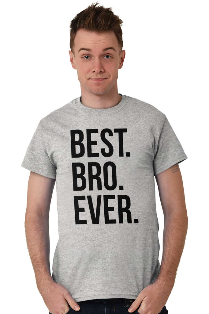 Best Bro Ever T Shirt-Direct To Garment Print-Brisco Baby