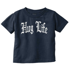 Hug Life Infant Toddler T Shirt-Direct To Garment Print-Brisco Baby