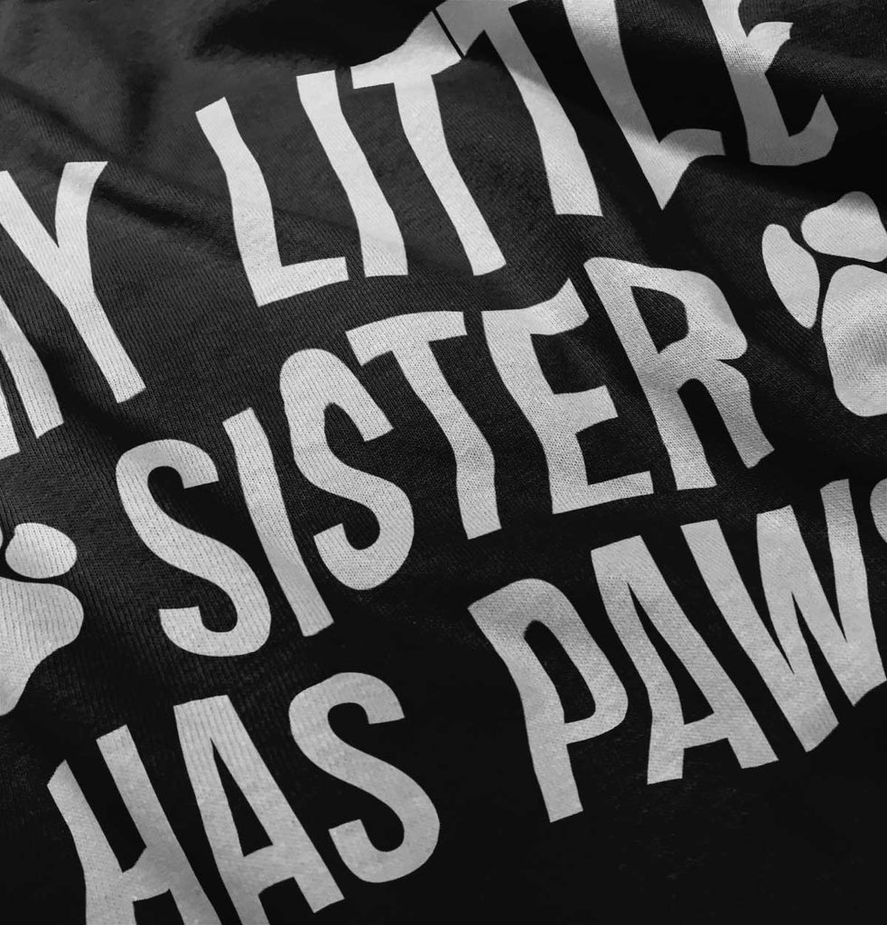 My Little Sister Has Paws Infant Toddler T Shirt-Direct To Garment Print-Brisco Baby