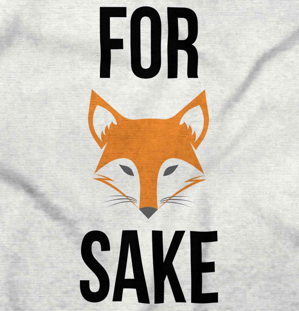 For Fox Sake Infant Toddler T Shirt-Direct To Garment Print-Brisco Baby