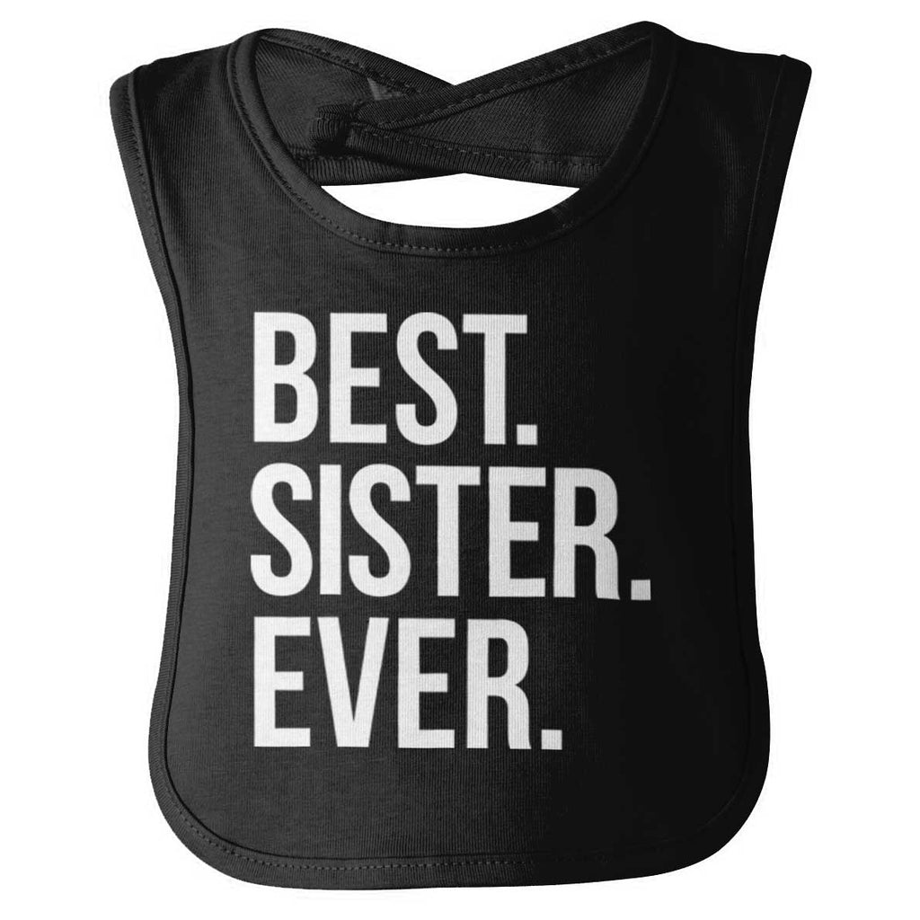 Best Sister Ever Infant Baby Bib-Direct To Garment Print-Brisco Baby