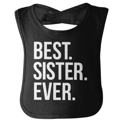 Best Sister Ever Infant Baby Bib-Direct To Garment Print-Brisco Baby