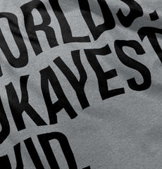 Worlds Okayest Kid Infant Toddler T Shirt-Direct To Garment Print-Brisco Baby