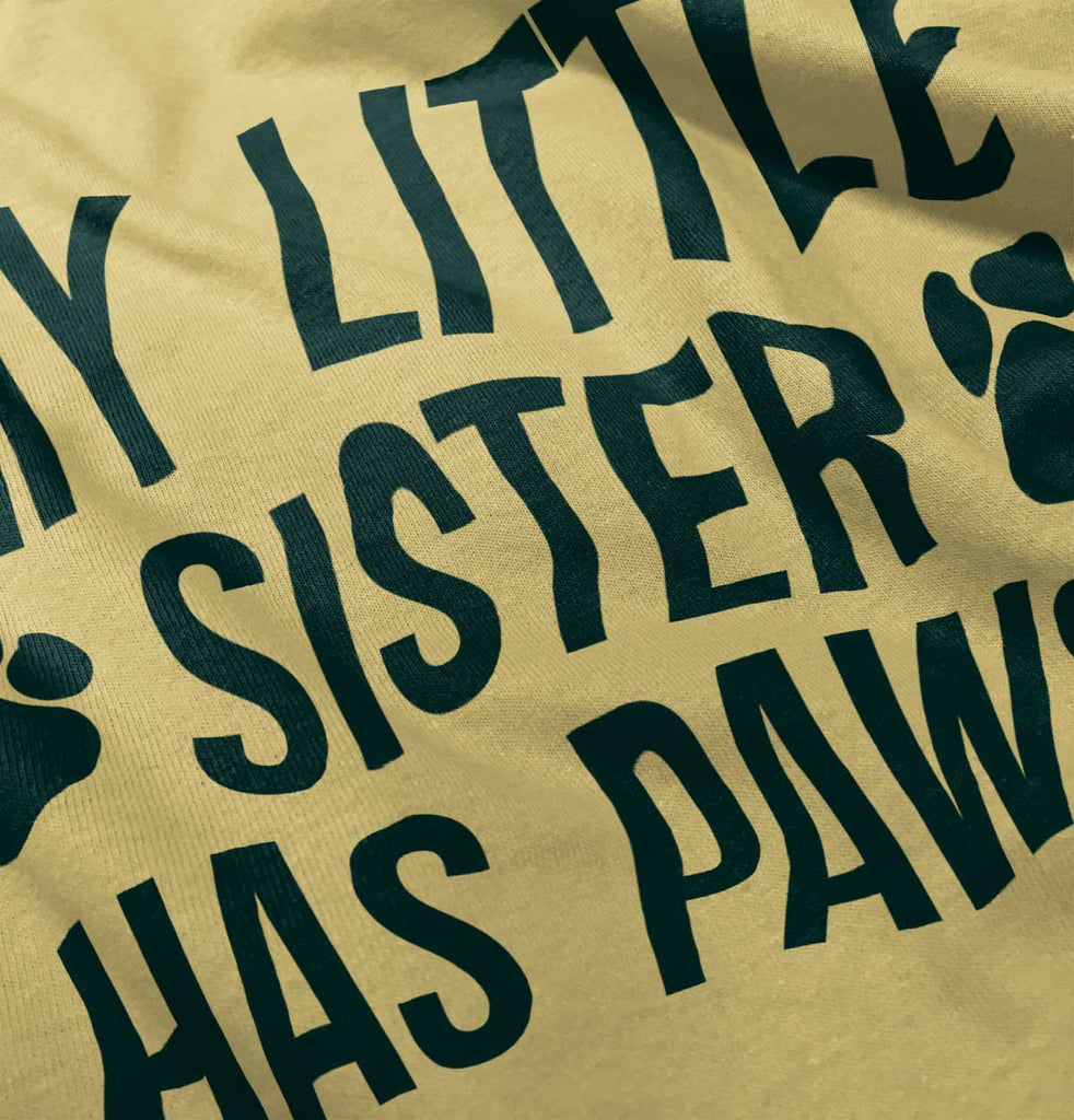 My Little Sister Has Paws Infant Toddler T Shirt-Direct To Garment Print-Brisco Baby