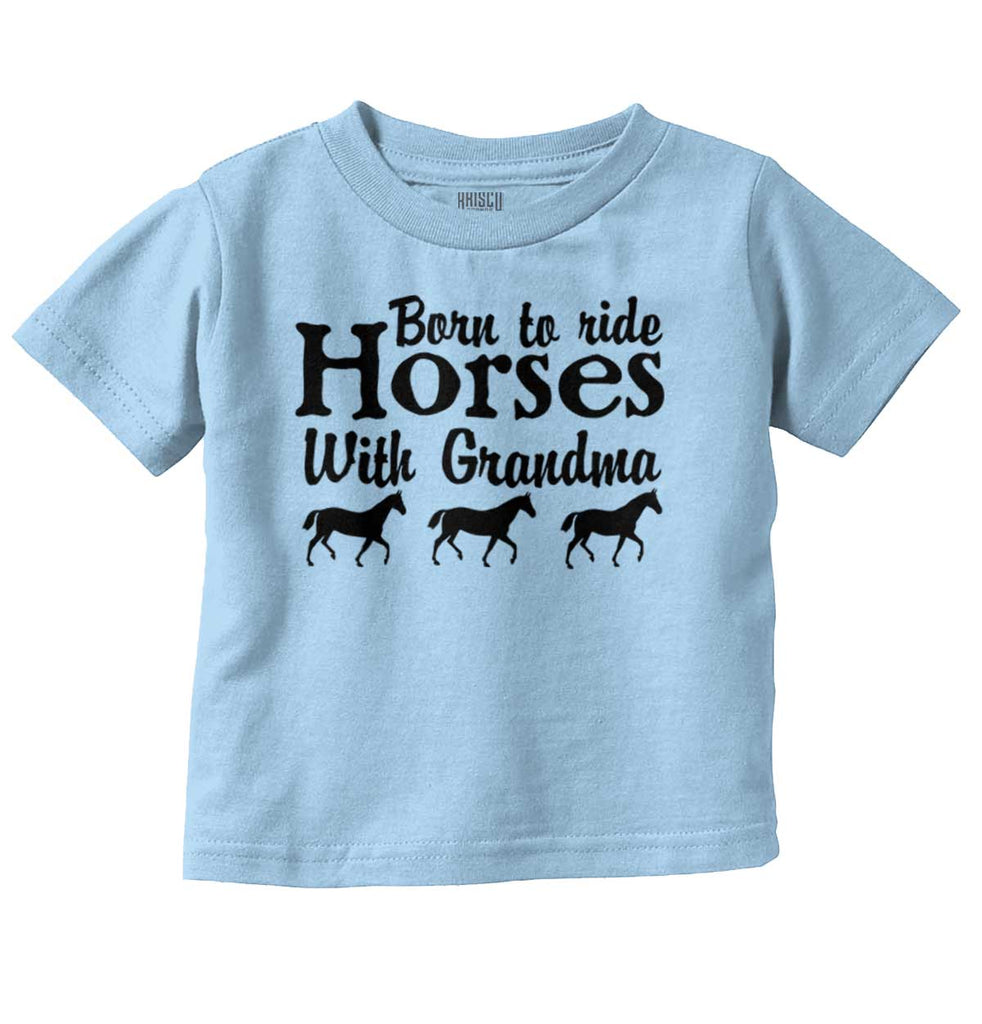 Born To Ride Horses With Grandma Infant Toddler T Shirt-Direct To Garment Print-Brisco Baby