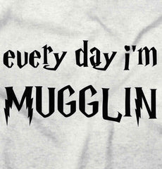 Every Day I'm Mugglin' Infant Toddler T Shirt-Direct To Garment Print-Brisco Baby