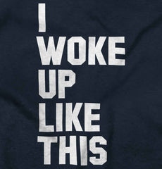 I Woke Up Like This Romper Bodysuit-Direct To Garment Print-Brisco Baby