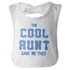 Cool Aunt Gave Me This Infant Baby Bib-Direct To Garment Print-Brisco Baby