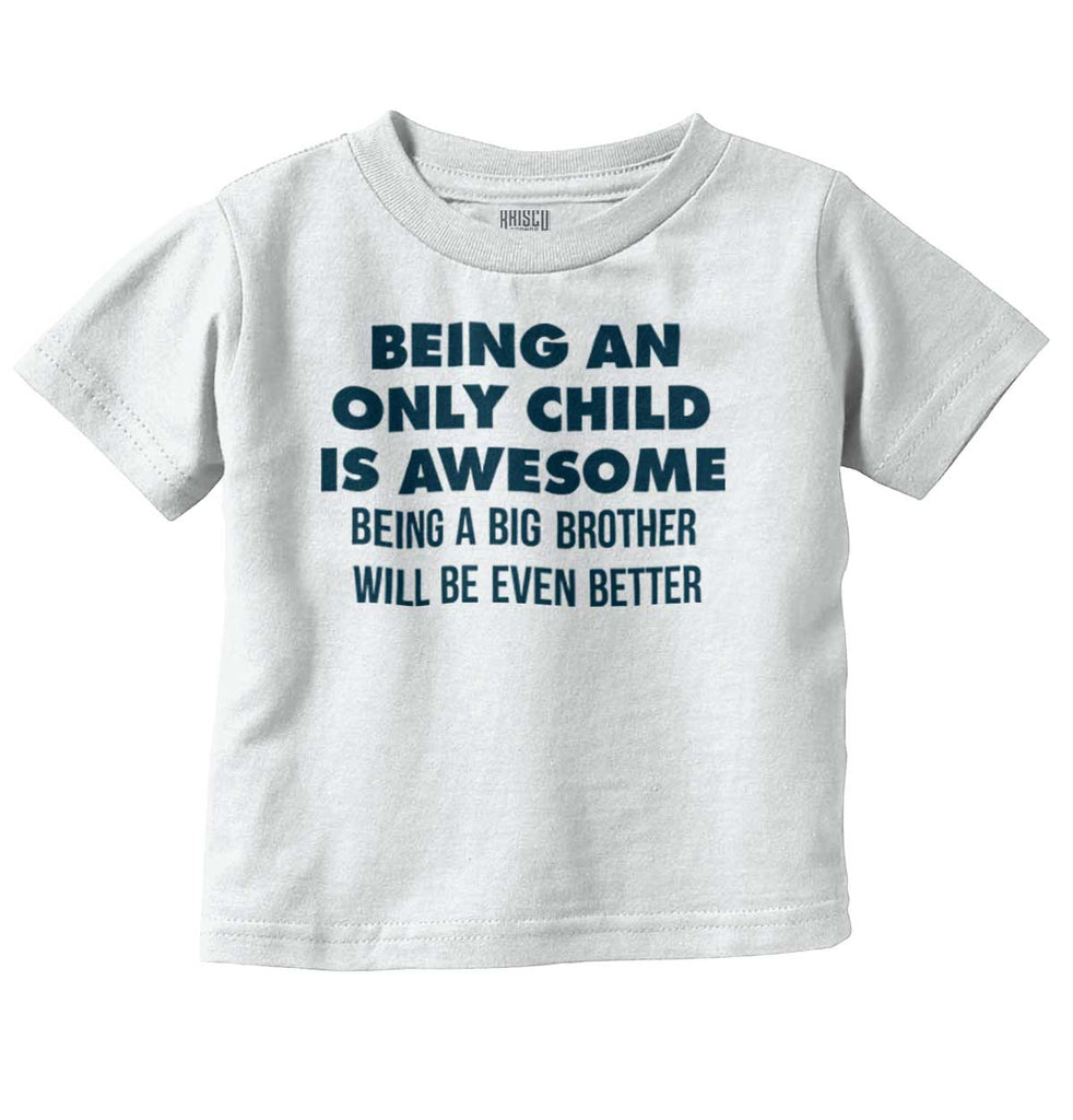Being A Big Brother Will Be Even Better Infant Toddler T Shirt-Direct To Garment Print-Brisco Baby