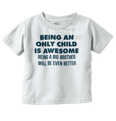 Being A Big Brother Will Be Even Better Infant Toddler T Shirt-Direct To Garment Print-Brisco Baby