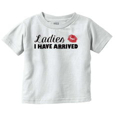 I Have Arrived Infant Toddler T Shirt-Direct To Garment Print-Brisco Baby