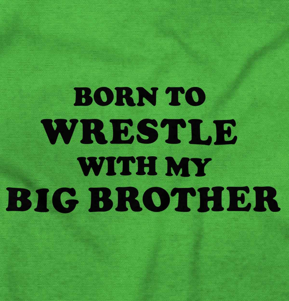 Born To Wrestle With My Big Brother Romper Bodysuit-Direct To Garment Print-Brisco Baby