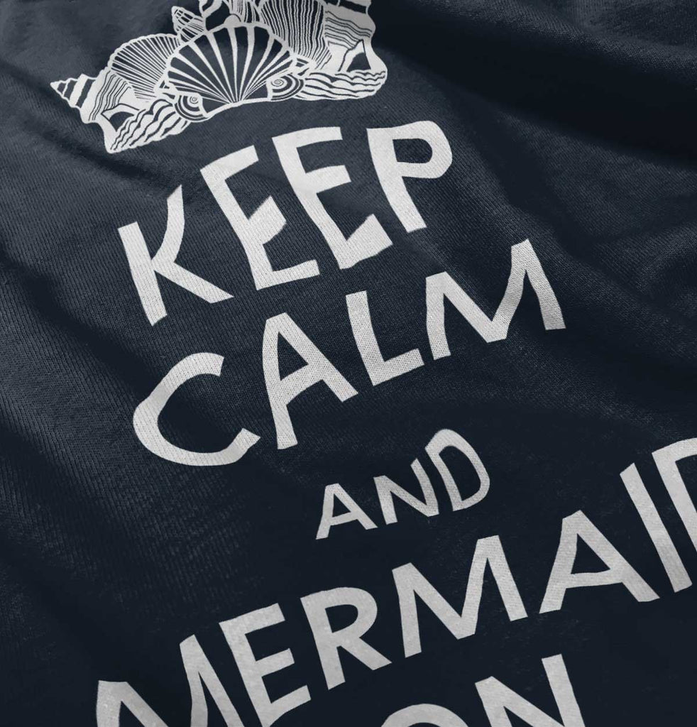 Keep Calm Mermaid On Infant Toddler T Shirt-Direct To Garment Print-Brisco Baby