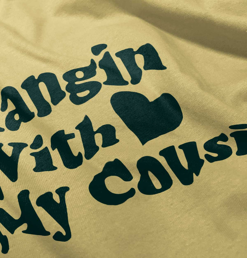 Hangin With Cousin Infant Toddler T Shirt-Direct To Garment Print-Brisco Baby