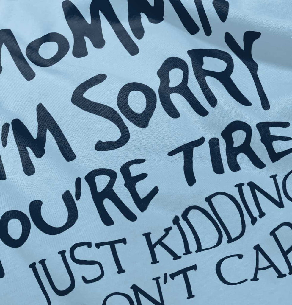 I'm Sorry You're Tired Romper Bodysuit-Direct To Garment Print-Brisco Baby