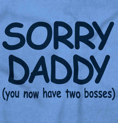 Sorry Daddy Toddler Baseball-Direct To Garment Print-Brisco Baby