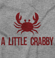 A Little Crabby Infant Toddler T Shirt-Direct To Garment Print-Brisco Baby