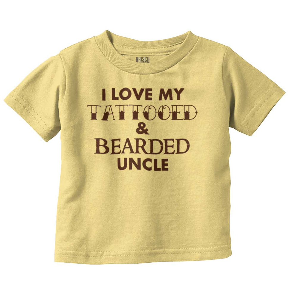 Love My Tattooed Bearded Uncle Infant Toddler T Shirt-Direct To Garment Print-Brisco Baby