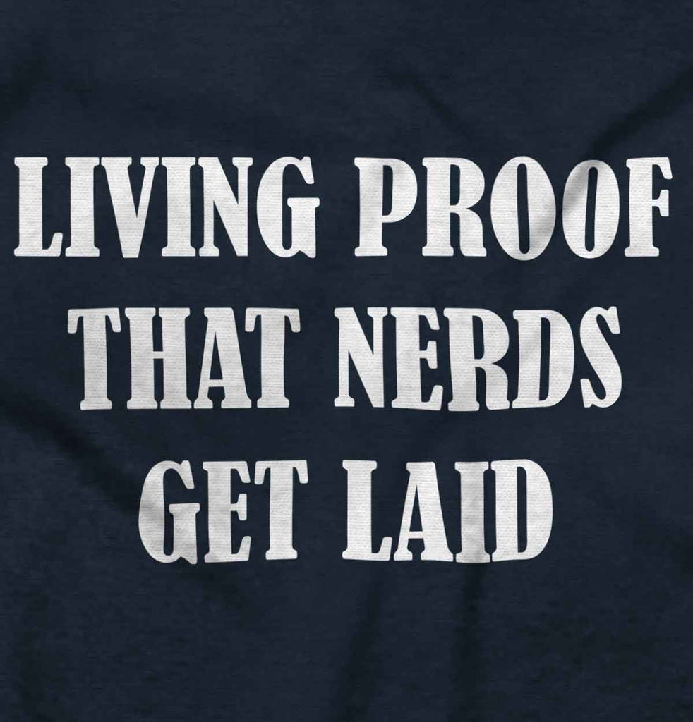 Nerds Get Laid Infant Toddler T Shirt-Direct To Garment Print-Brisco Baby