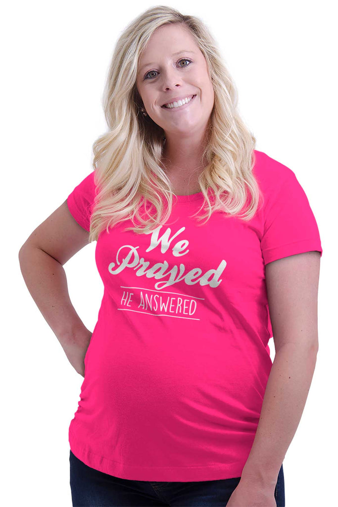 We Prayed He Answered Maternity T-Shirt-Direct To Garment Print-Brisco Baby