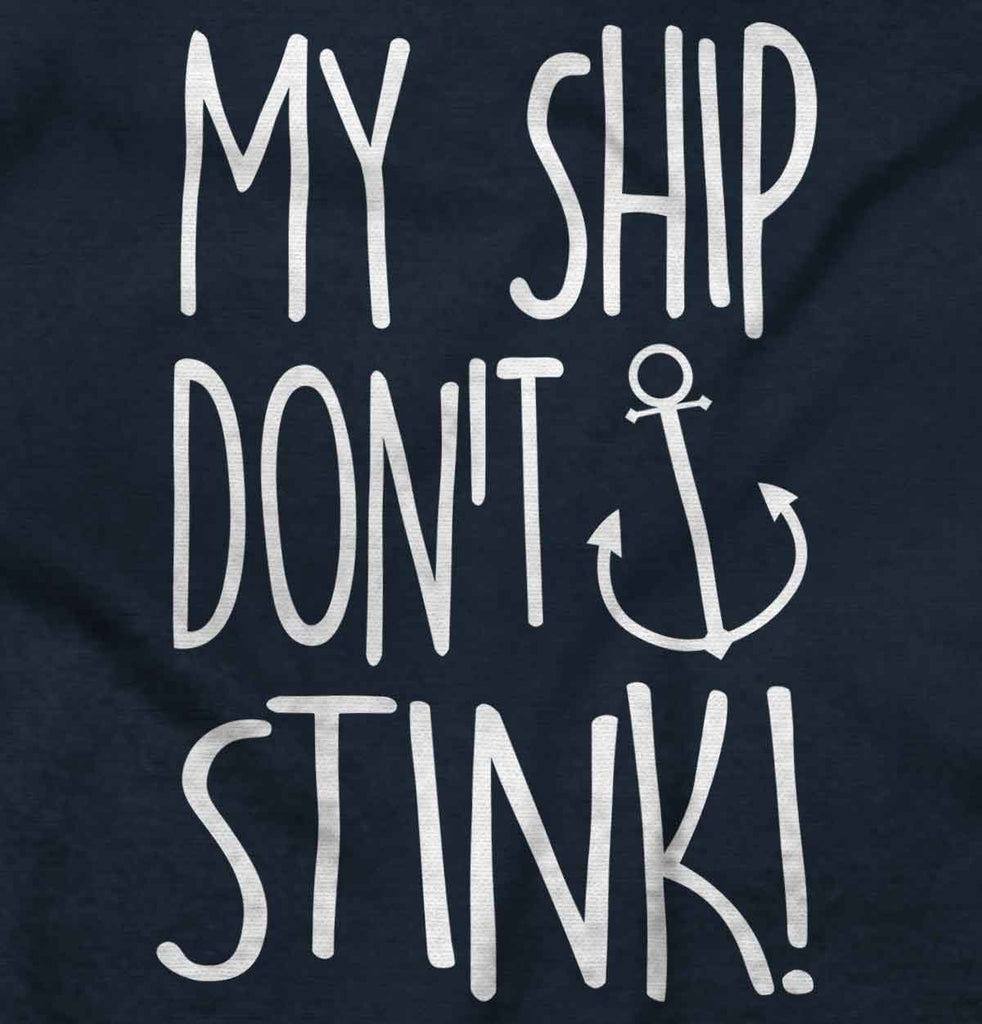 Ship Don't Stink Infant Toddler T Shirt-Direct To Garment Print-Brisco Baby