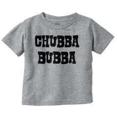 Chubba Bubba Infant Toddler T Shirt-Direct To Garment Print-Brisco Baby