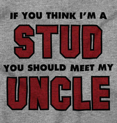 Think I'm A Stud Meet Uncle Infant Toddler T Shirt-Direct To Garment Print-Brisco Baby
