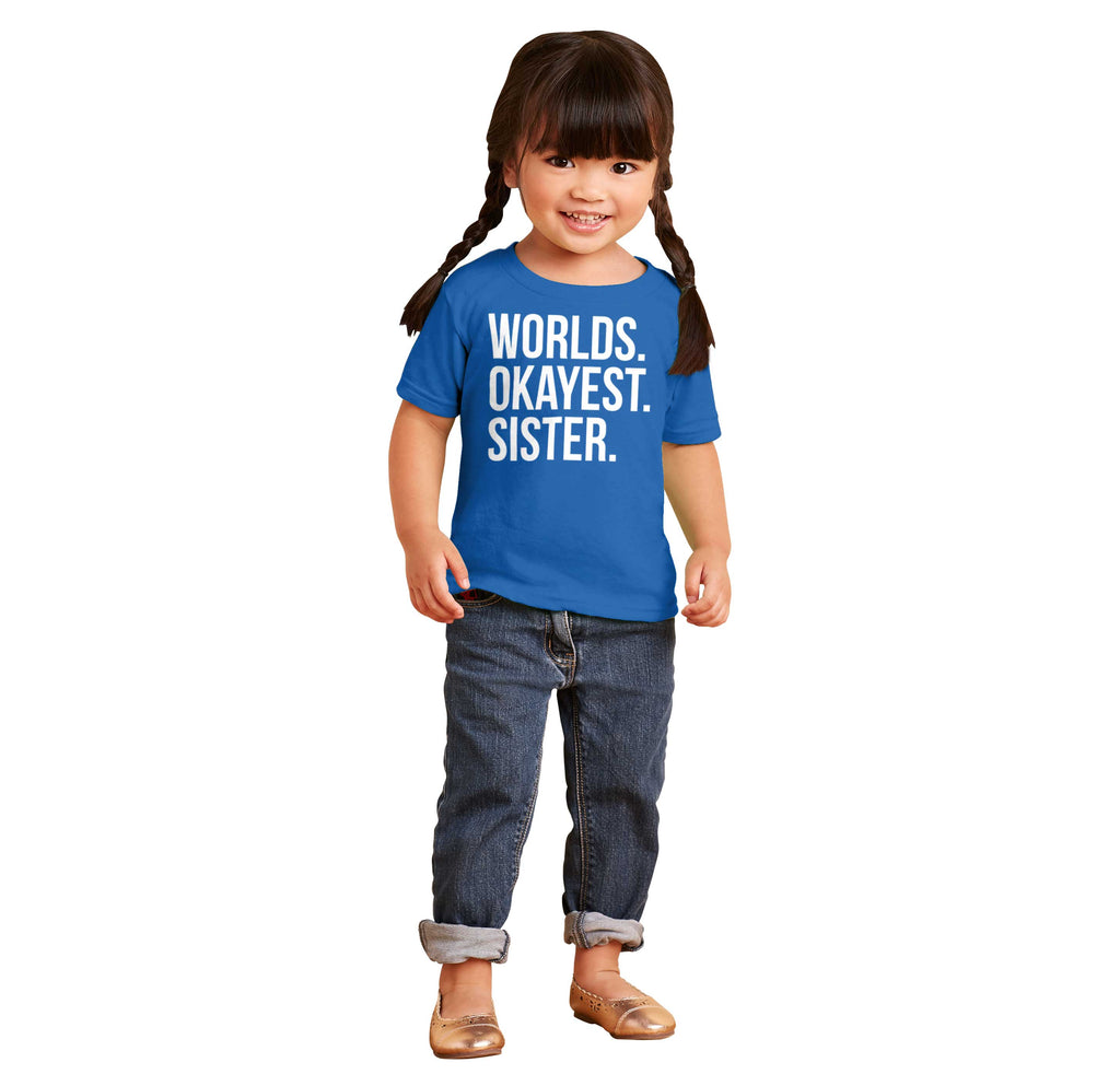 Worlds Okayest Sister Infant Toddler T Shirt-Direct To Garment Print-Brisco Baby