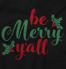 Be Merry Y'all Infant Toddler T Shirt-Direct To Garment Print-Brisco Baby