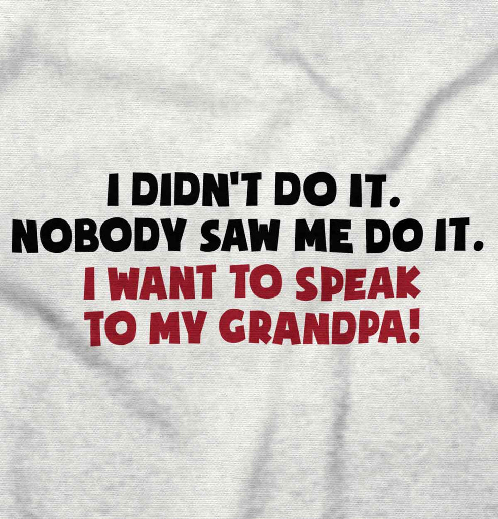 I Didn't Do It Infant Toddler T Shirt-Direct To Garment Print-Brisco Baby