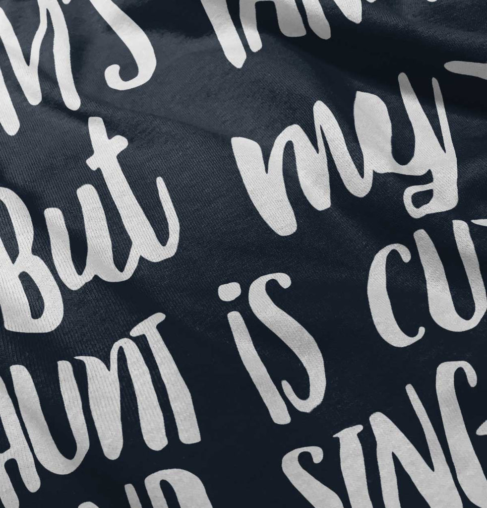 Aunt is Single Solid Baby Pajama Top-Direct To Garment Print-Brisco Baby