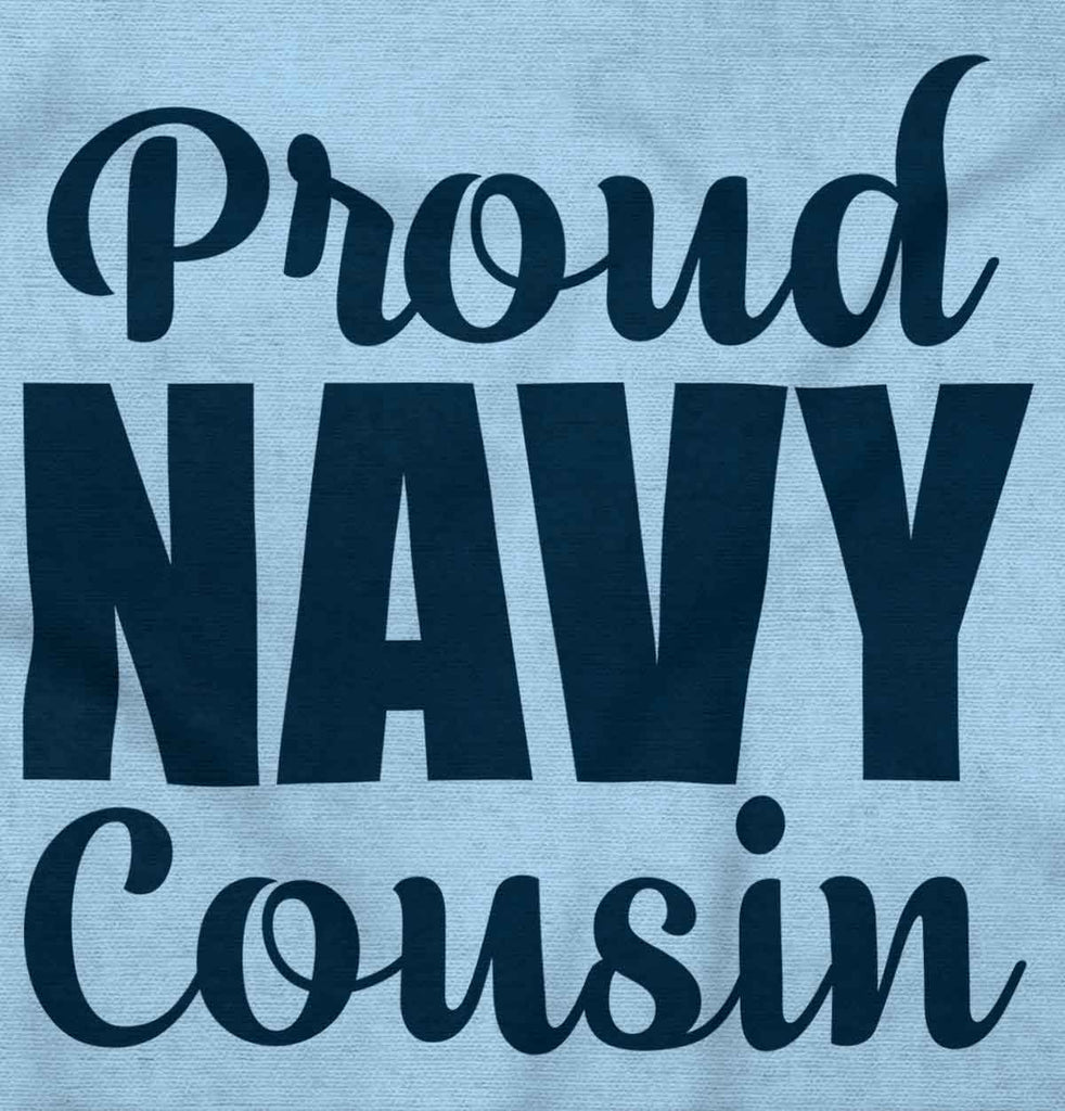 Proud Navy Cousin Infant Toddler T Shirt-Direct To Garment Print-Brisco Baby