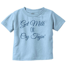 Get Milk Infant Toddler T Shirt-Direct To Garment Print-Brisco Baby