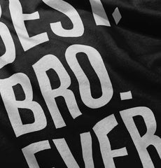 Best Bro Ever Infant Baby Bib-Direct To Garment Print-Brisco Baby