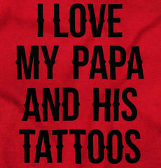 I Love Papa And Tattoos Infant Toddler T Shirt-Direct To Garment Print-Brisco Baby