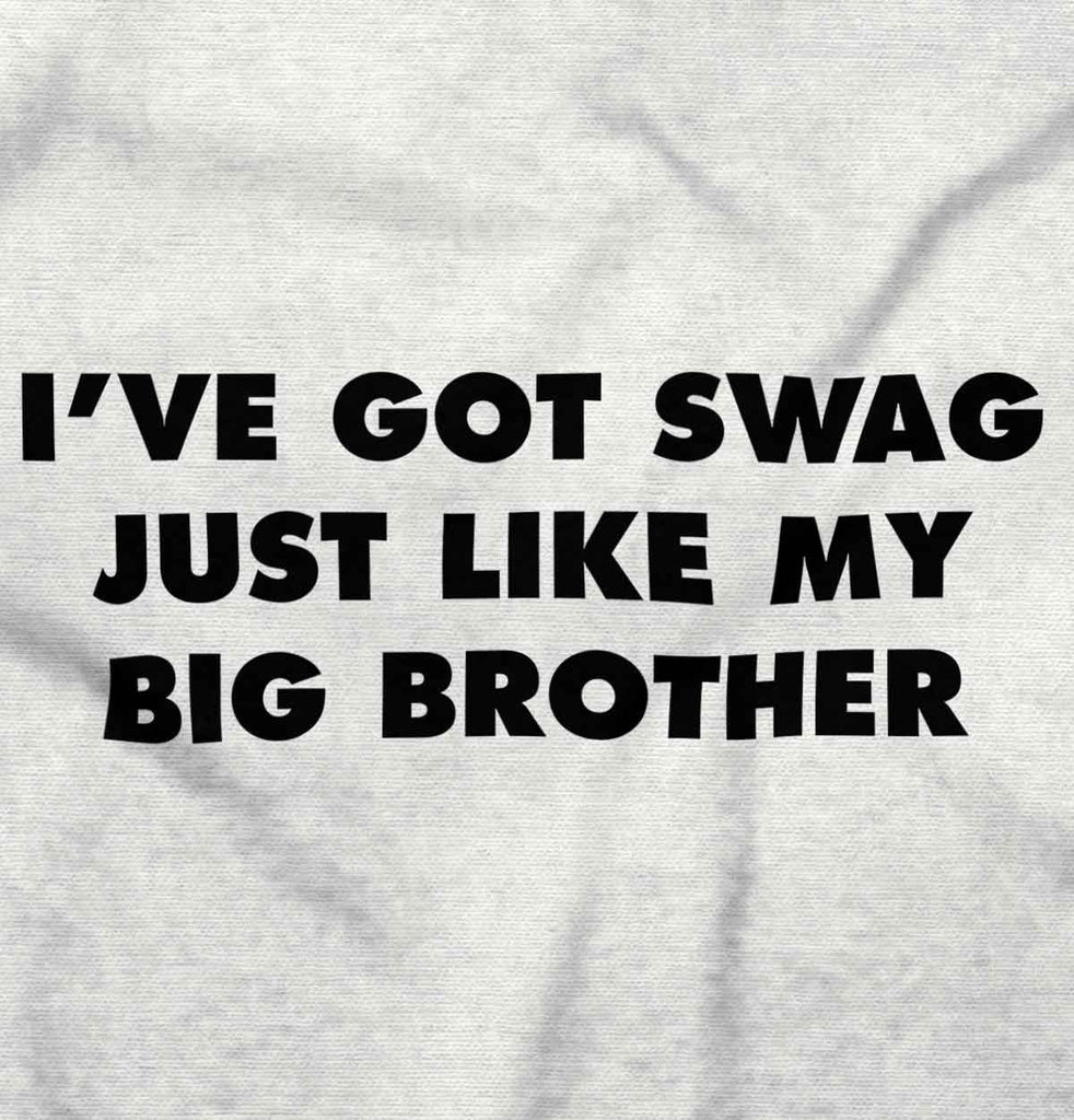 Got Swag Like Big Brother Romper Bodysuit-Direct To Garment Print-Brisco Baby