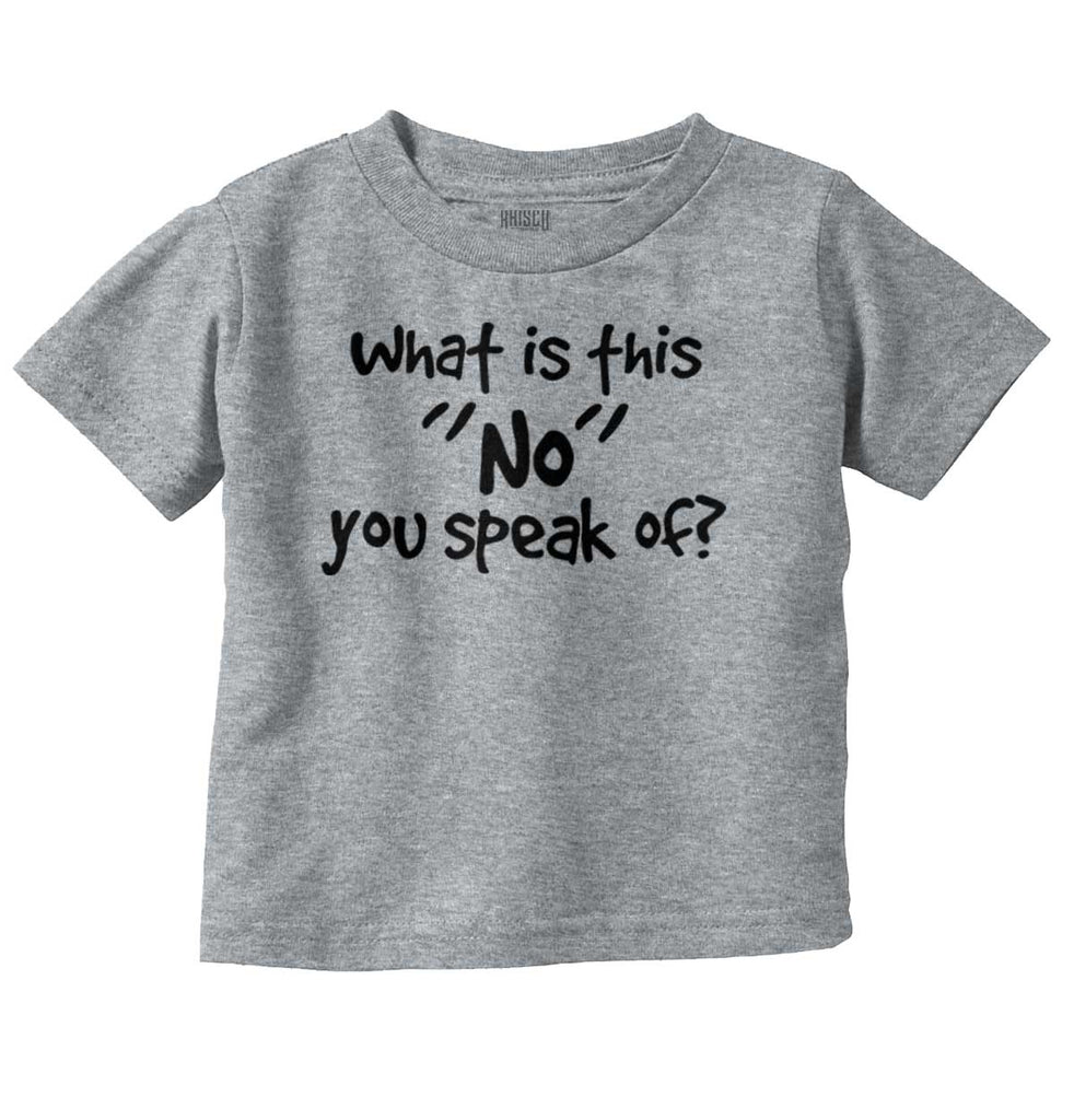 What is No Infant Toddler T Shirt-Direct To Garment Print-Brisco Baby