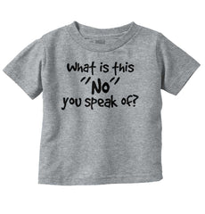 What is No Infant Toddler T Shirt-Direct To Garment Print-Brisco Baby
