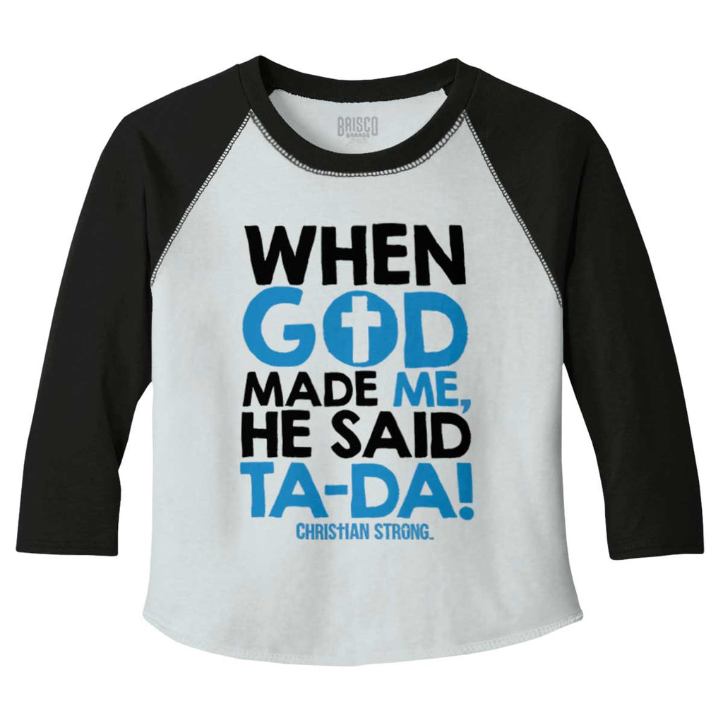 God Said Ta-Da Toddler Baseball-Direct To Garment Print-Brisco Baby