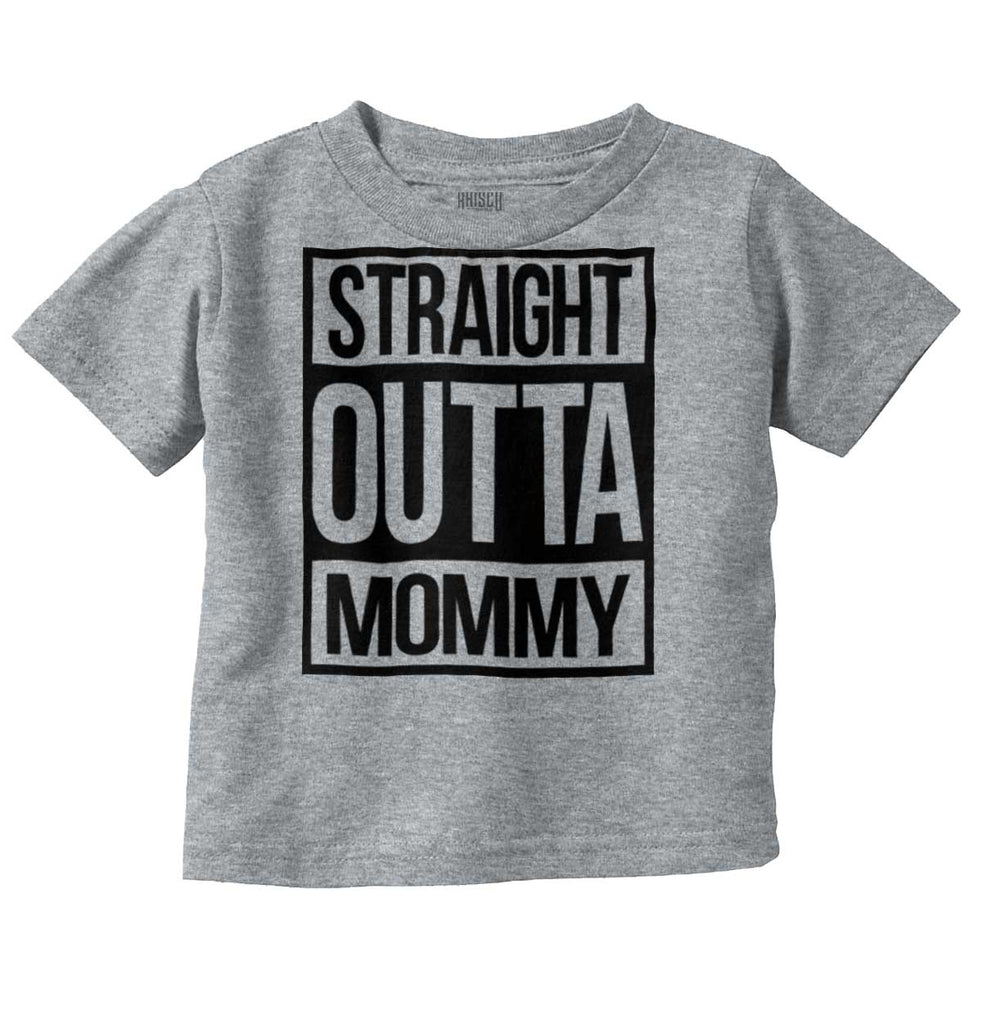 Straight Outta Mommy Infant Toddler T Shirt-Direct To Garment Print-Brisco Baby