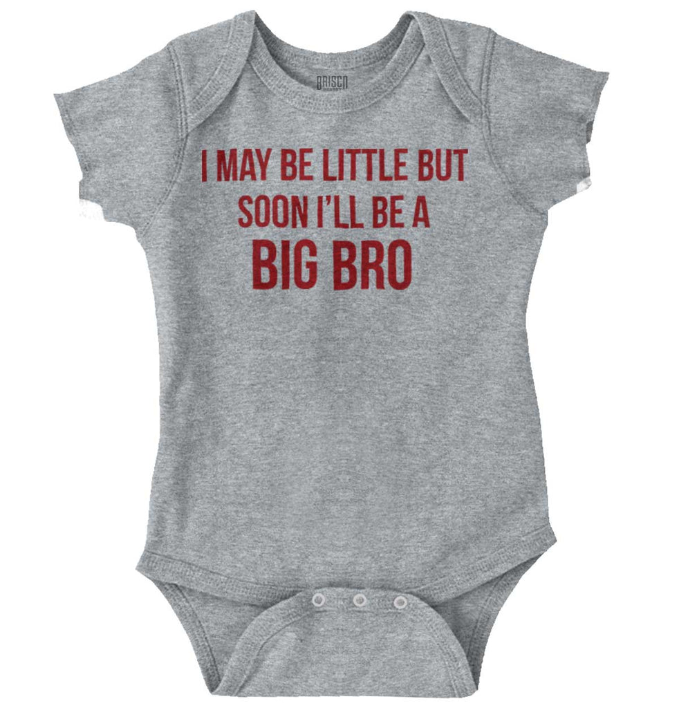 I May Be Little But Soon I'll Be A Big Bro Romper Bodysuit-Direct To Garment Print-Brisco Baby
