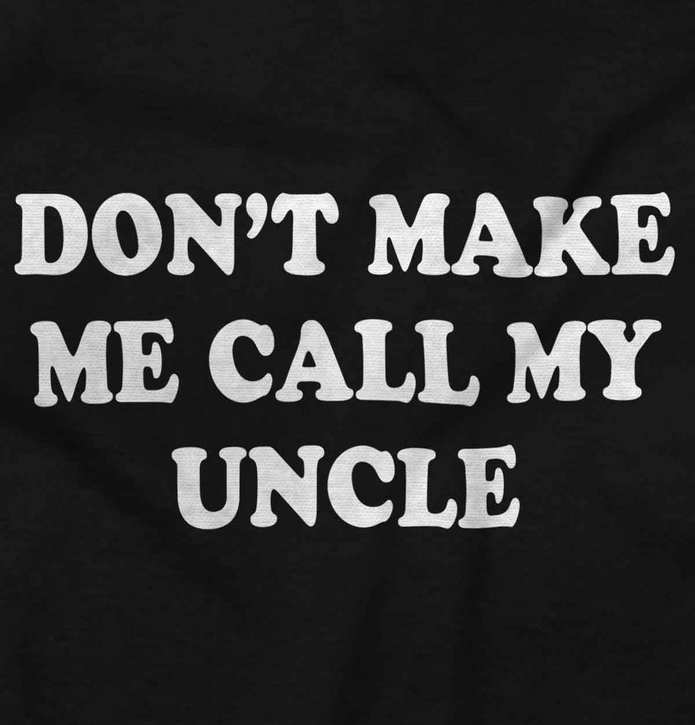 Don't Make Me Call My Uncle Infant Baby Bib-Direct To Garment Print-Brisco Baby