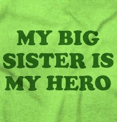 My Big Sister Is My Hero Infant Toddler T Shirt-Direct To Garment Print-Brisco Baby