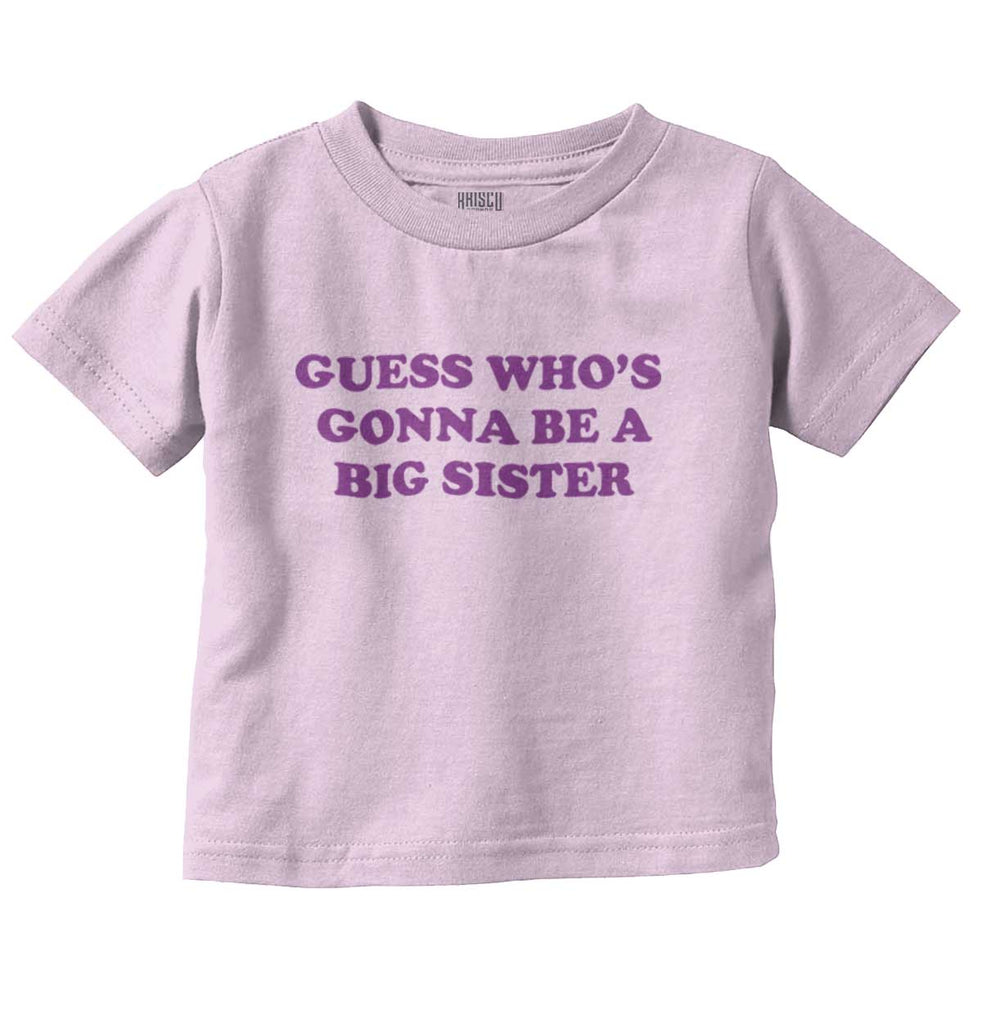 Guess Who's Gonna Be A Big Sister? Infant Toddler T Shirt-Direct To Garment Print-Brisco Baby